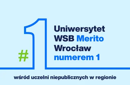 Aktualności | Uniwersytet WSB Merito Opole: Uniwersytet WSB Merito we Wrocławiu numerem 1 wśród uczelni niepublicznych w regionie!