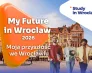 Nasz absolwent nagrodzony w konkursie GPW! | Aktualności | Uniwersytet WSB Merito we Wrocławiu: My future in Wroclaw 2026 - grafika promocyjna